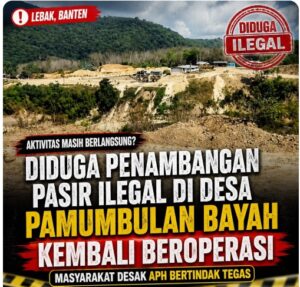 Diduga Penambangan Pasir Ilegal di Desa Pamumbulan Semakin Marak Masyarakat, Berharap APH Segera Periksa Semua Legalitas Seluruh Tambang si Kecamatan Bayah 